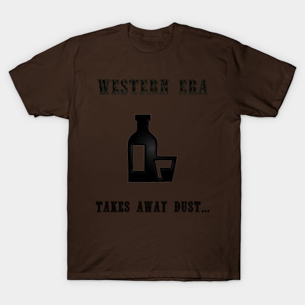 Western Slogan - Takes Away Dust T-Shirt by The Black Panther